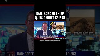 BAD: Border Chief Quits Amidst Crisis!