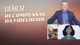 LIÇÃO 12: Recompensas da fidelidade - Leandro Quadros - Escola Sabatina 2023