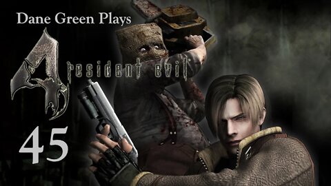 Dane Green Plays Resident Evil 4 Part 45