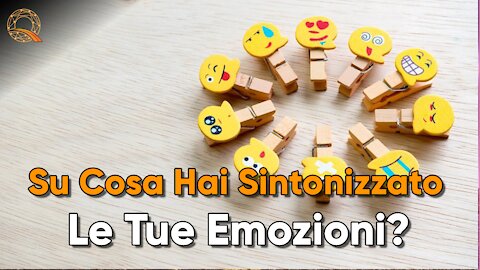 😲 Su cosa hai sintonizzato le tue emozioni?