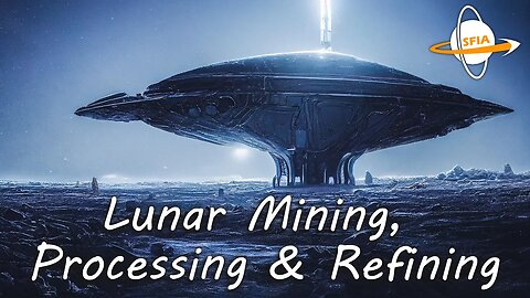 Lunar Mining, Processing & Refining