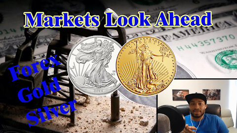 Markets Look Ahead Oil, Dollar, Forex, Gold & Silver