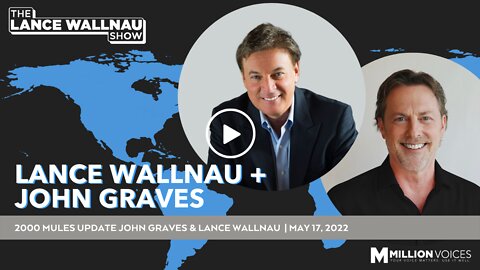 The Lance Wallnau Show: John Graves & 2000 Mules Takeaways