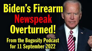 Biden's Firearm Newspeak Overturned!