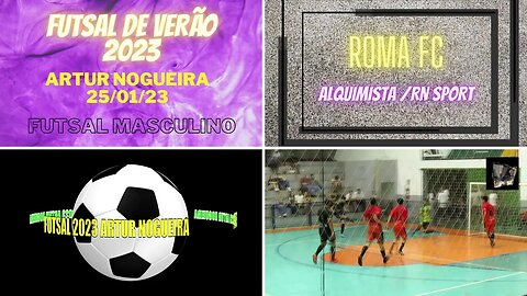 FUTSAL DE VERÃO 2023 - ROMA FC X ALQUIMISTA RN SPORT