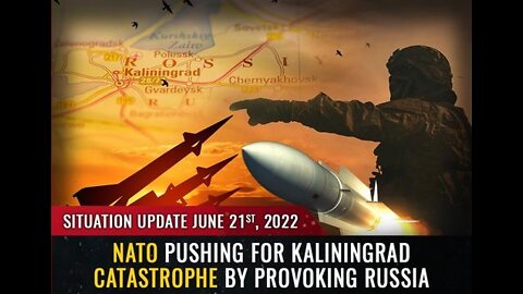 Situation Update, June 21, 2021 - NATO pushing for Kaliningrad CATASTROPHE by provoking Russia