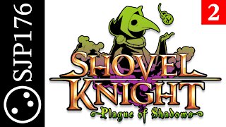 Shovel Knight: Plague of Shadows—Uncut No-Commentary First-Time Playthrough—Part 2