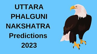 UTTARA PHALGUNI NAKSHATRA PREDICTIONS FOR 2023