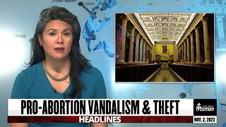 Pro-Abortion Vandalism & Theft — Headlines — November 2, 2023