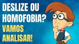 DESLIZE OU HOMOFOBIA? VAMOS ANALISAR!