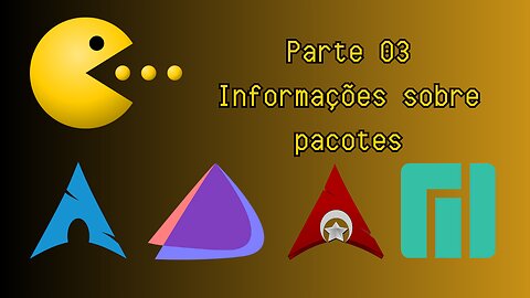 Pacman parte 03: informações sobre pacotes (Arch Linux e derivados)