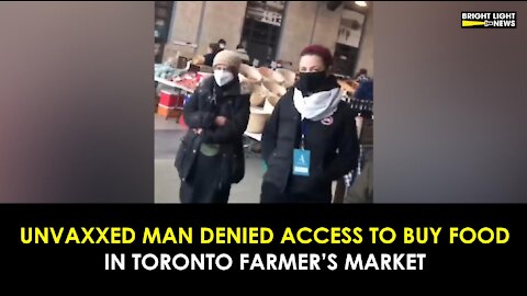 Unvaccinated Man Denied Access to Buy Food in Toronto Farmer's Market