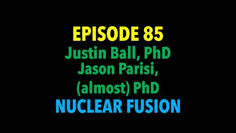 TPC #85: Justin Ball & Jason Parisi (Nuclear Fusion)