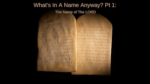 What’s In A Name Anyway? Pt. 1: The Name of The LORD