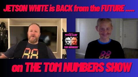 JETSON WHITE IS BACK FROM THE FUTURE….. ON THE TOM NUMBERS SHOW
