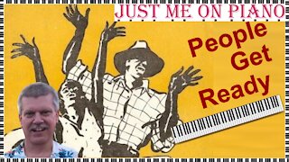 Spiritual pop song - People Get Ready (the Impressions) cover by Just Me on piano and vocal