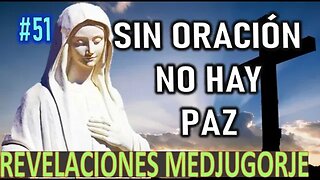 SIN ORACIÓN NO HAY PAZ - REVELACIONES DE LA VIRGEN MARÍA EN MEDJUGORJE