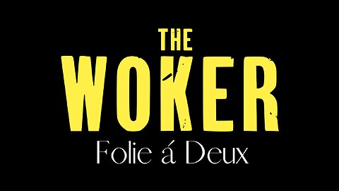 THE WOKER: Folie á Deux *The Depraved Musical*