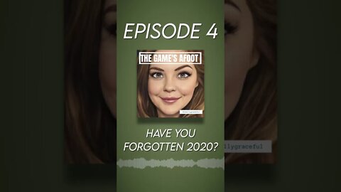 HAVE YOU FORGOTTEN 2020? | The Game's Afoot: Episode 4
