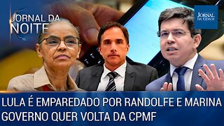 Lula é emparedado por Randolfe e Marina / Governo quer volta da CPMF – 23/05/23