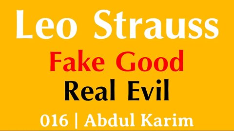 016 | Leo Strauss and the Problem of Good & Evil | Abdul Karim