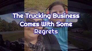 Building A Trucking Company Comes With Some Regrets