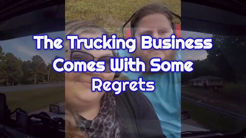 Building A Trucking Company Comes With Some Regrets
