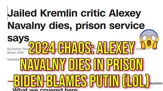 World War 3 Escalation: Alexey Navalny "Dies" In Russian Prison. Putin Blamed (of course...)
