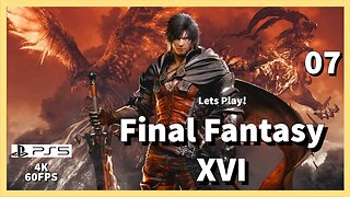 Lets Play Final Fantasy XVI (PS5. Long Play) - Episode 07 #ffxvi