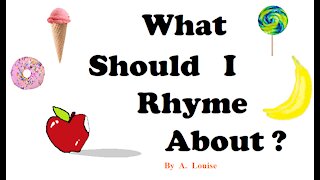 What Should I Rhyme About? CHILDREN'S BOOK