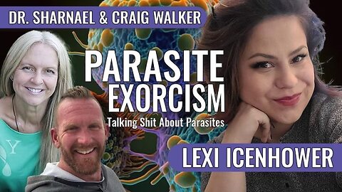 Parasite Exorcism Lexie Icenhower, Dr. Sharnael Craig Walker