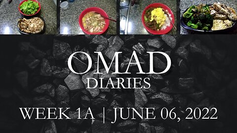 OMAD Diaries Week 1 Ep1A
