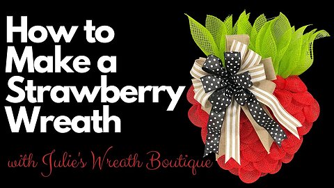 How to Make a Strawberry Wreath, DIY Front Door Wreath, Mother's Day Gift Idea, DIY Summer Wreath