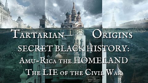 Tartaria Origins: The Secret Black Hisotry-Amu-Rica the HOMELAND ~ The LIE of the Civil War