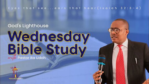 Wed. September 06, 2023 || Bible Study || Ita Udoh || God's Lighthouse