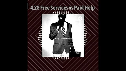 Corporate Cowboys Podcast - 4.28 Free Services vs Paid Help