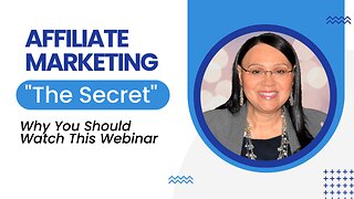 Affiliate Marketing "The Secret" Why You Should Watch This Webinar!