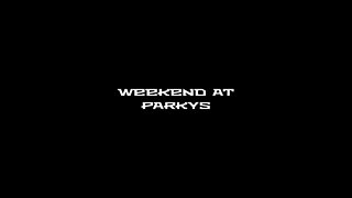 weekend at parkys