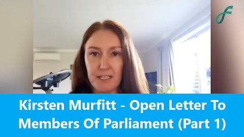 Kirsten Murfitt - Open Letter To Members Of Parliament (Part 1)