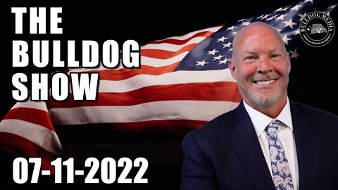 The Bulldog Show | July 11, 2022