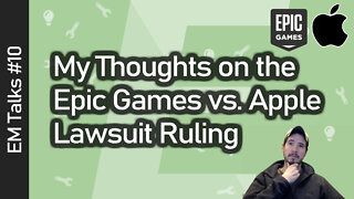 My Thoughts on the Epic Games vs. Apple Lawsuit Ruling