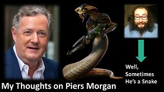 My Thoughts on Piers Morgan