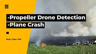 Drone Detection By Propeller Rotation, Experimental Plane Crash And Fire