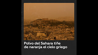 Cielos de Grecia se tiñen de naranja por polvo del Sahara