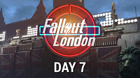Fallout London Day 7 | Livestream