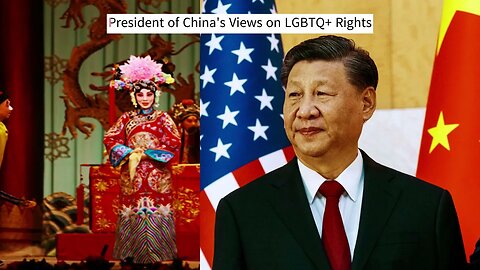 President of China's Views on LGBTQ+ Rights