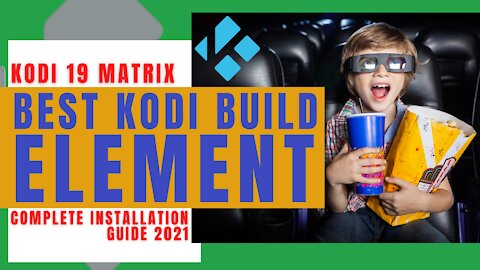 INSTALL THE BEST KODI 19 BUILD (ELEMENT) - 2023 GUIDE