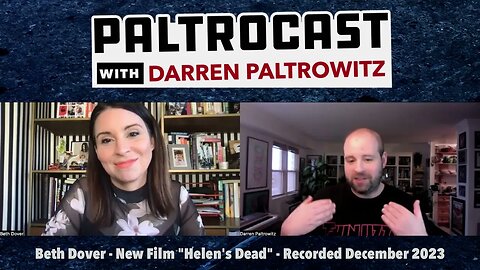 "Helen's Dead" Star Beth Dover - Beth Dover x "Paltrocast" Interview #2