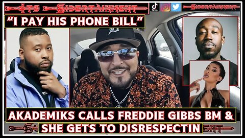 Dj AKADEMIKS Calls FREDDIE GIBBS P**N⭐️ BABY MOMMA,SHE GETS TO DISRESPECTING “I PAID HIS PHONE BILL”