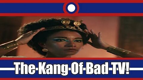 Queen Cleopatra Is The Kang Of Bad TV Shows